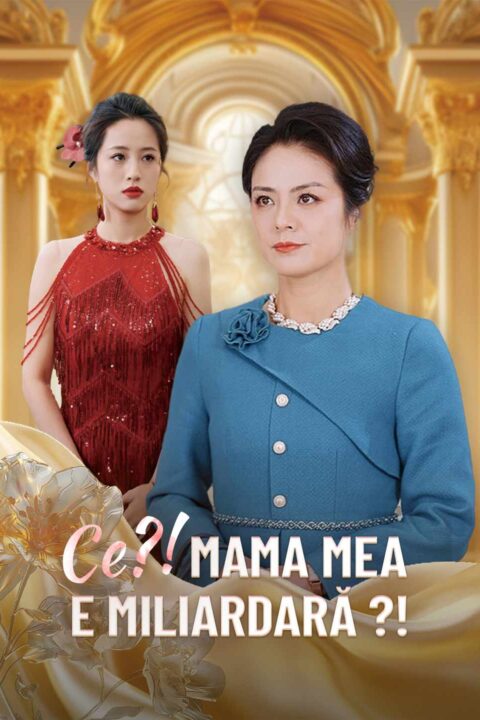 Ce?! Mama mea e miliardară?!